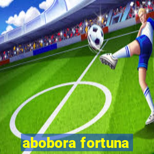 abobora fortuna